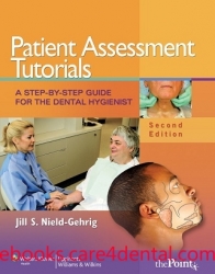 Patient Assessment Tutorials: A Step-By-Step Guide for the Dental Hygienist, 2nd Edition
